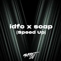 Muppet Dj — Idfc X Soap (Speed Up) (Remix) Ft Seca Records — обложка