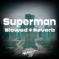 Muppet Dj — Superman (Slowed + Reverb) (Remix) Ft Seca Records — обложка